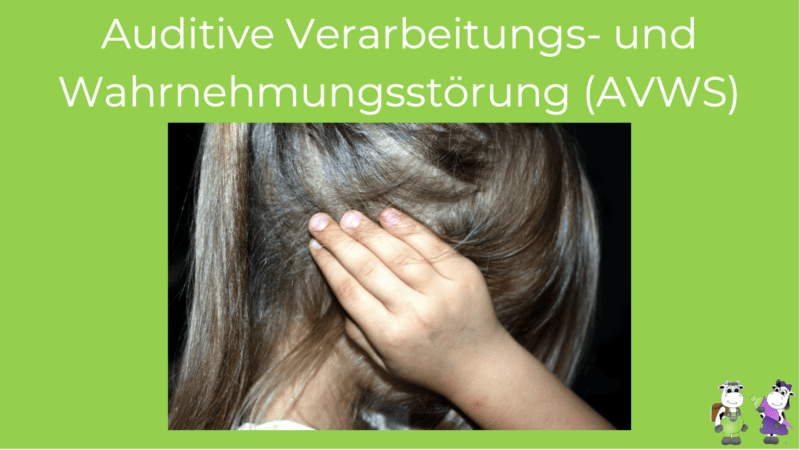 Auditive Verarbeitungs- und Wahrnehmungsstörung (AVWS)